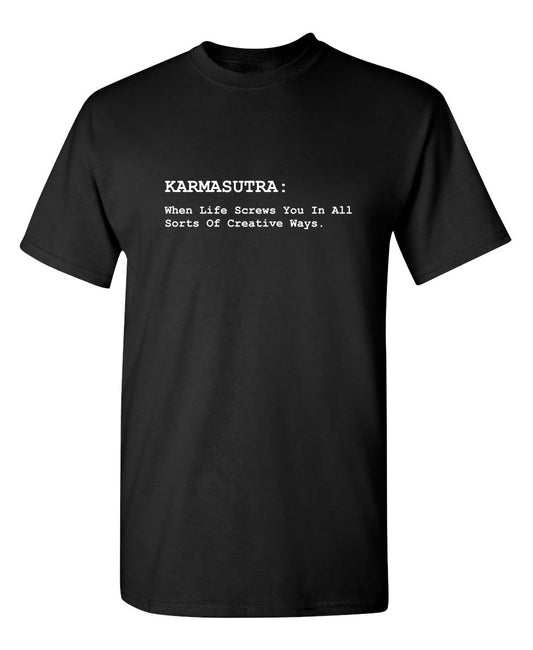 Funny T-Shirts design "Karmasutra: When Life Screws You In All Sorts Of Creative Ways"