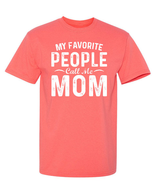 Funny T-Shirts design "My Favorite People Call Me Mom"